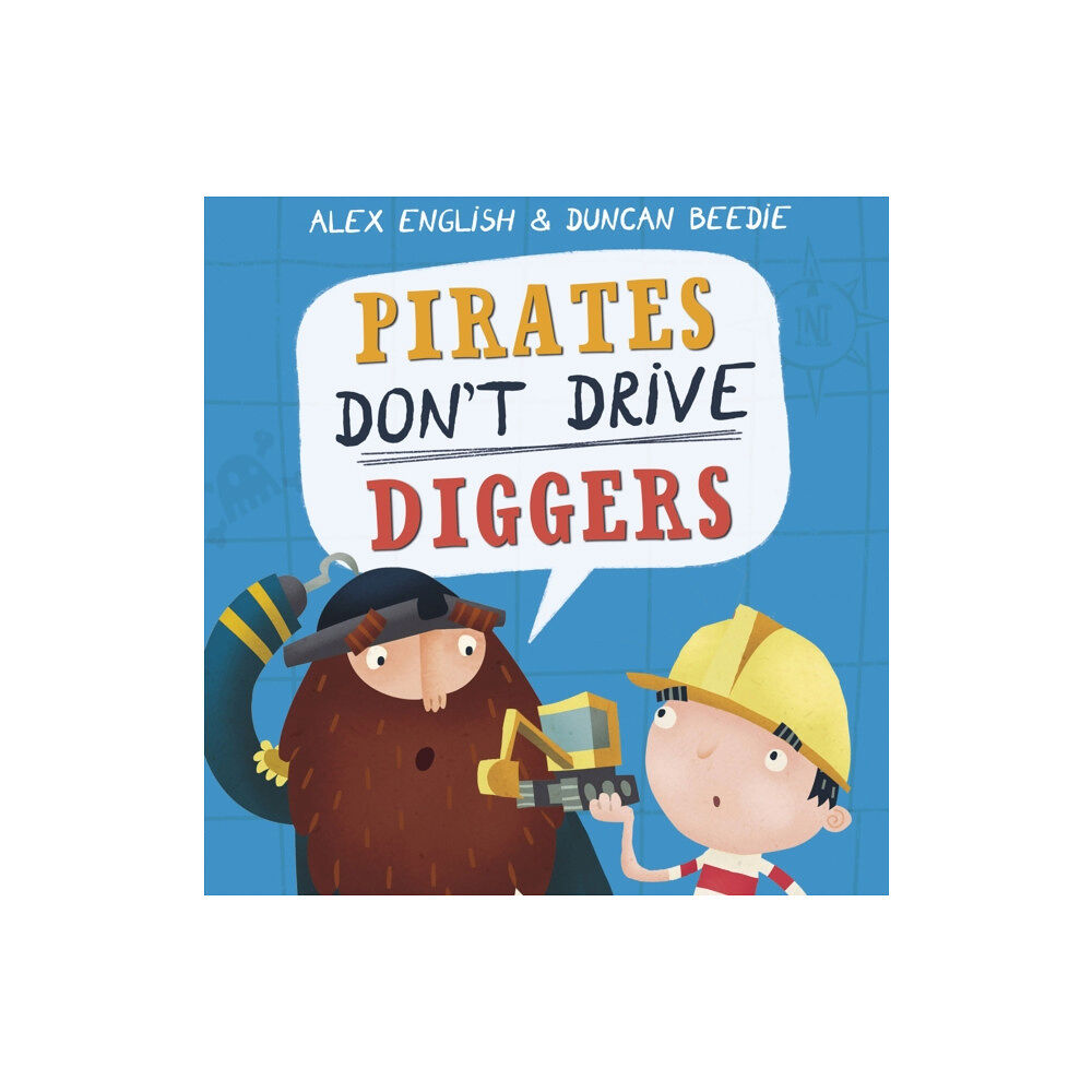 Maverick Arts Publishing Pirates Don't Drive Diggers (häftad, eng)