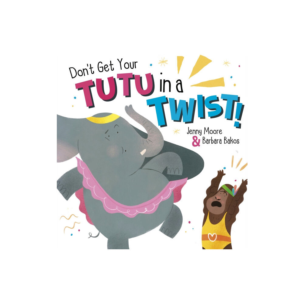 Maverick Arts Publishing Don't Get Your Tutu in a Twist (häftad, eng)