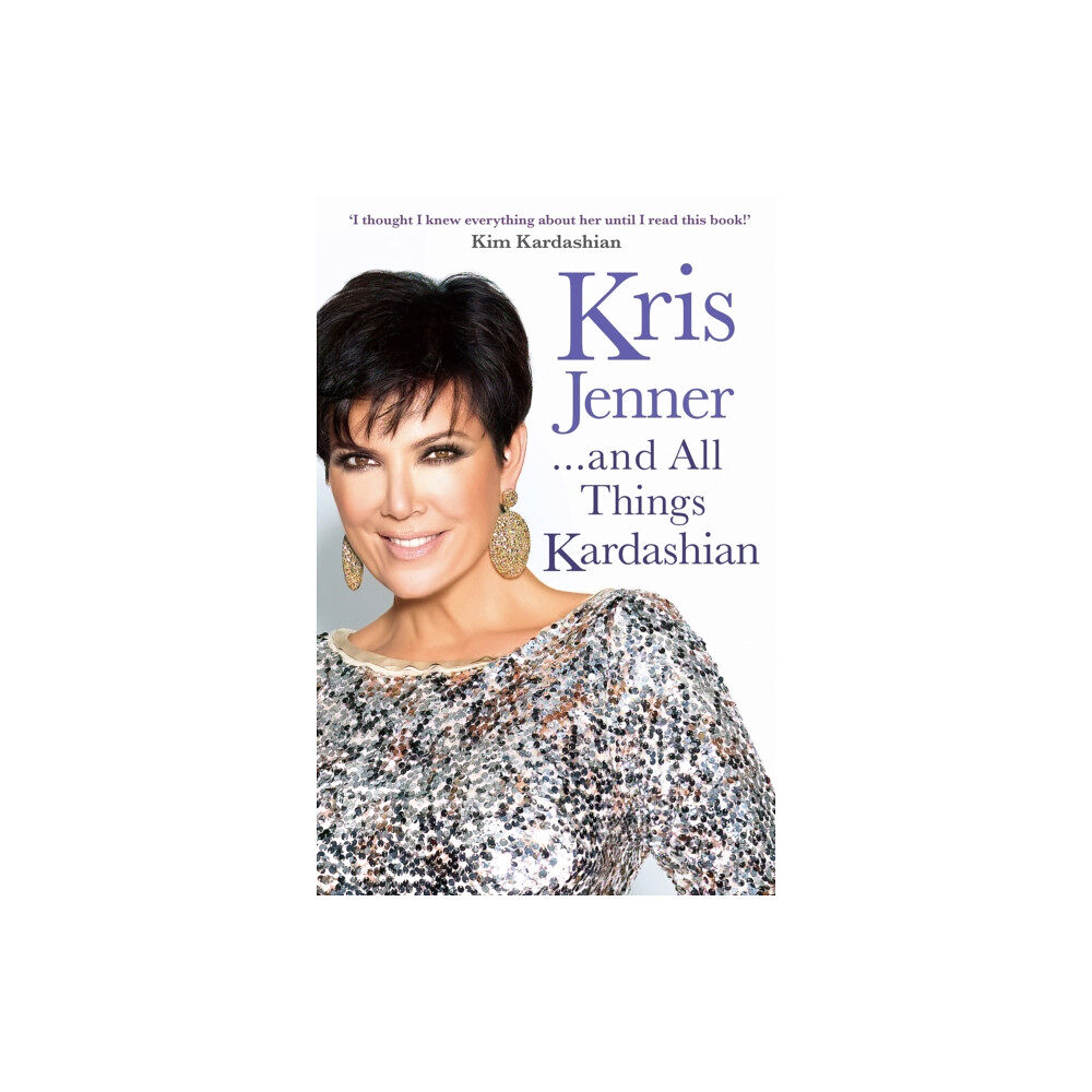 Simon & Schuster Ltd Kris Jenner... And All Things Kardashian (häftad, eng)