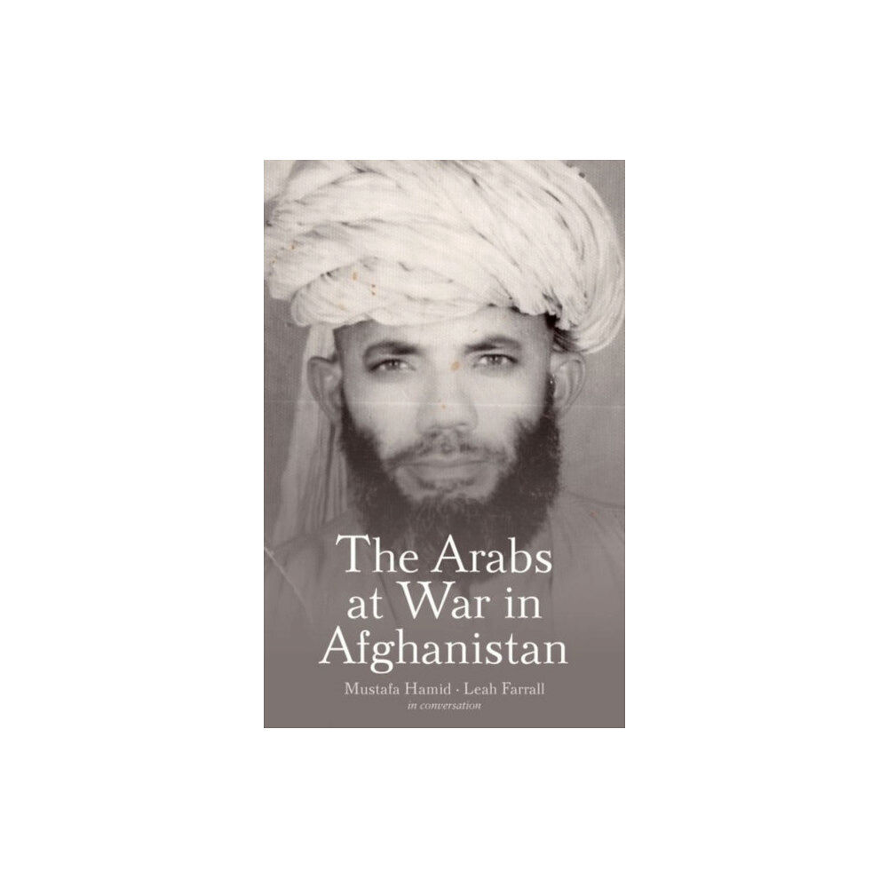 C hurst & co publishers ltd The Arabs at War in Afghanistan (inbunden, eng)