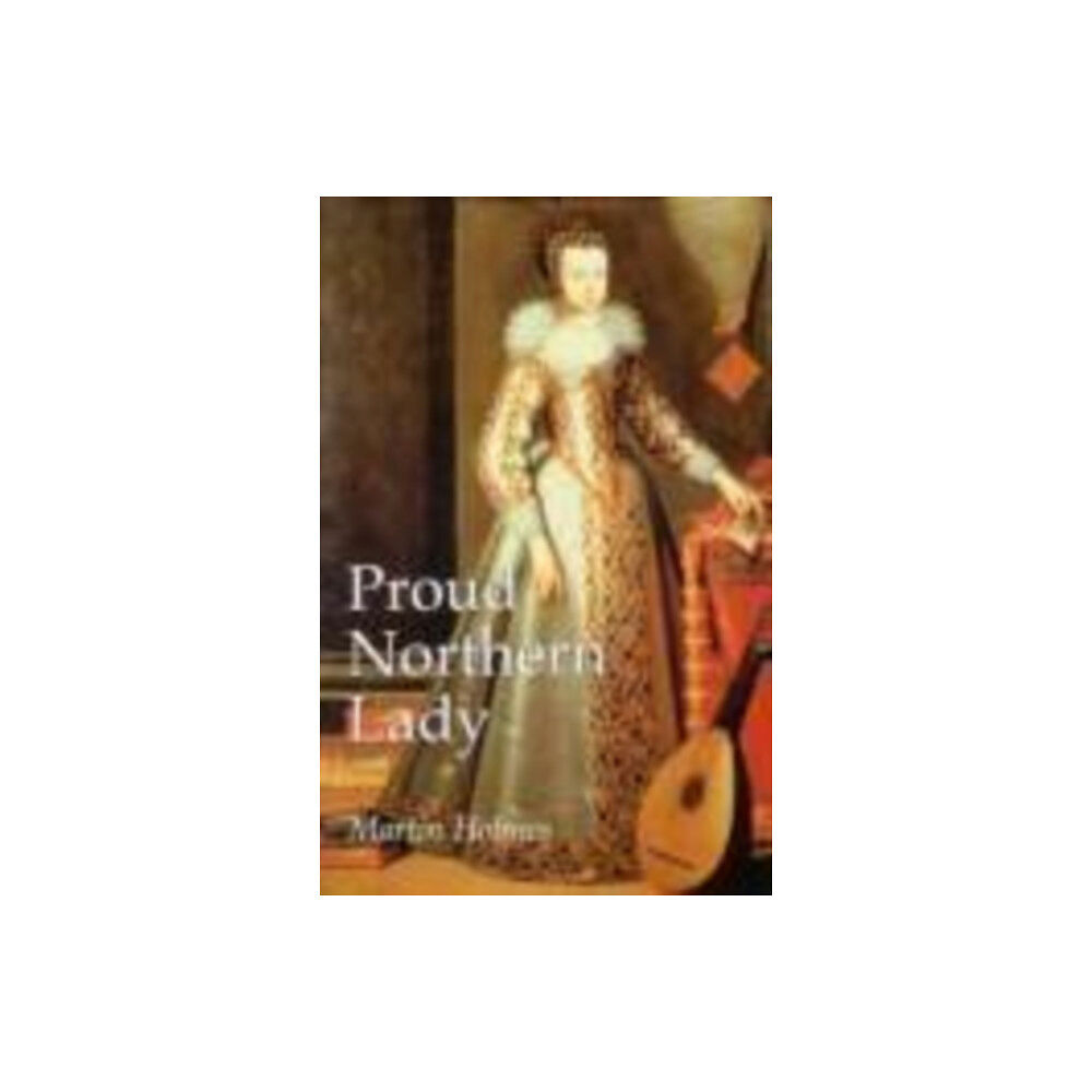 The History Press Ltd Proud Northern Lady (häftad, eng)