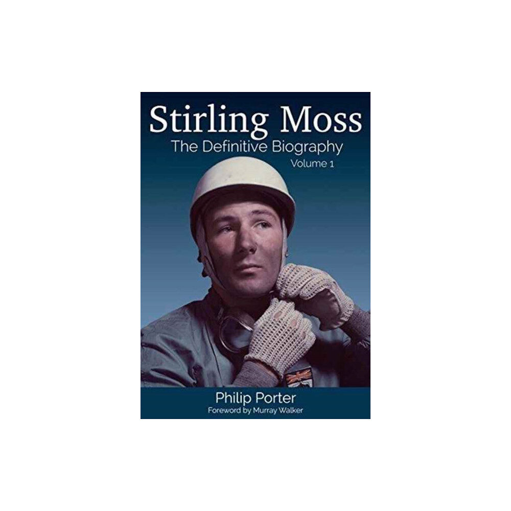 Porter Press International Stirling Moss: The Definitive Biography (inbunden, eng)