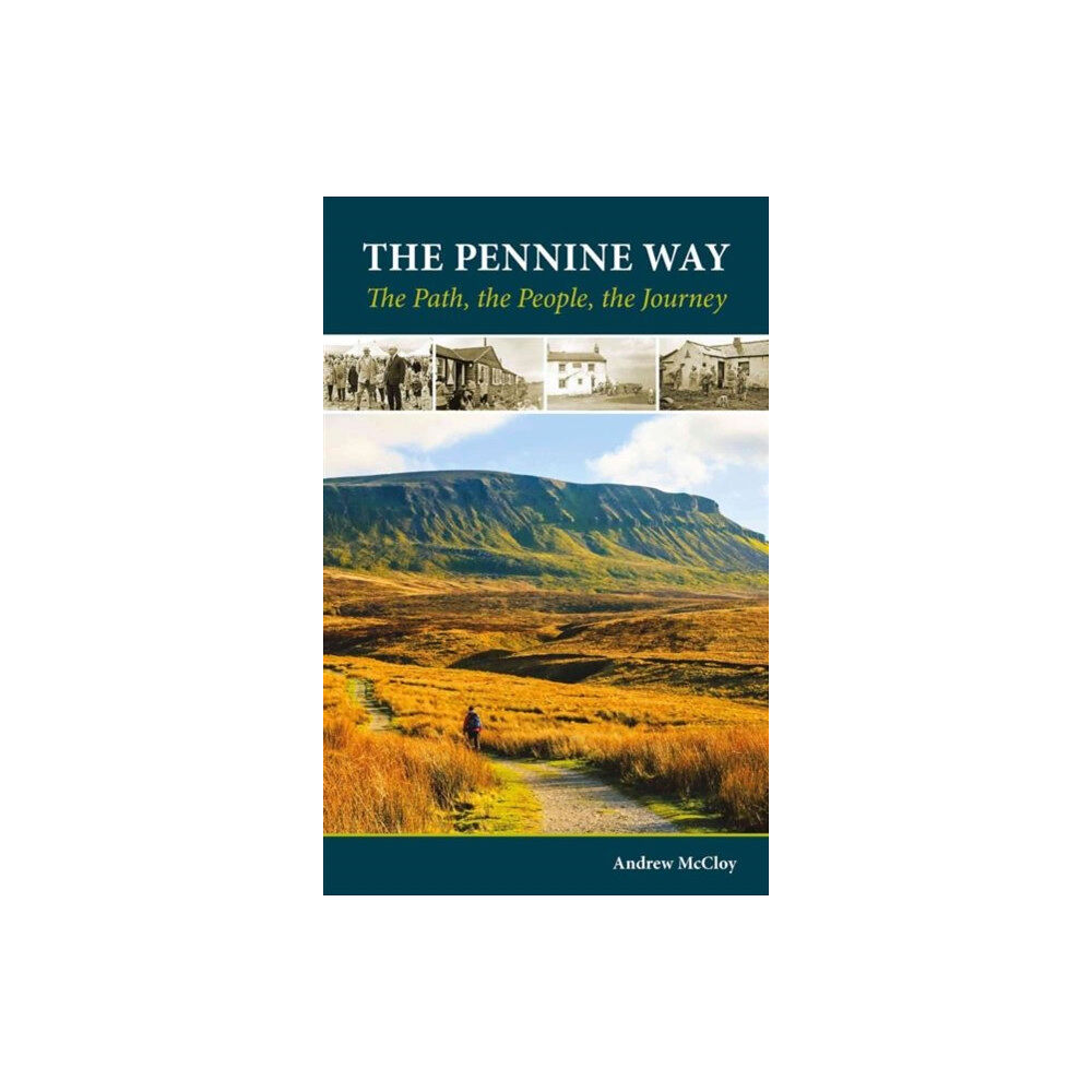 Cicerone Press The Pennine Way - the Path, the People, the Journey (häftad, eng)