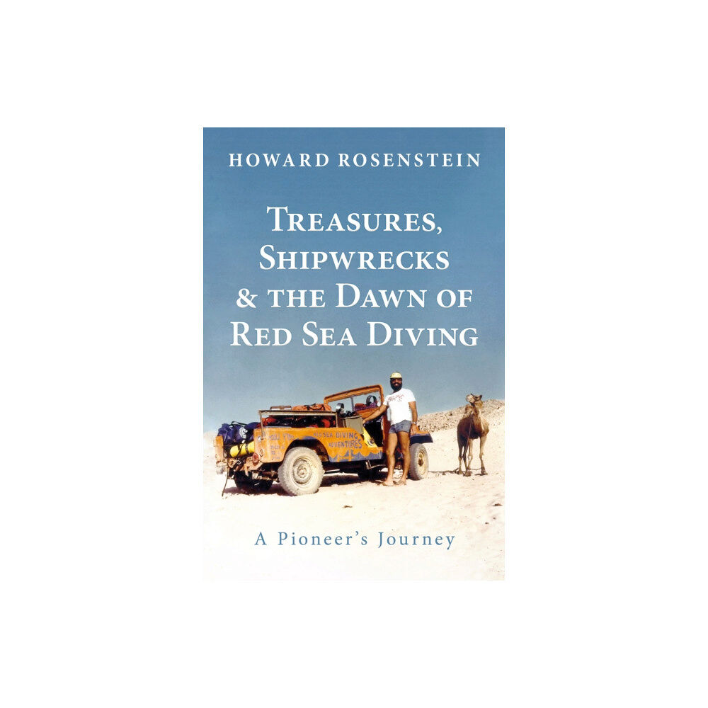 Dived Up Publications Treasures, Shipwrecks and the Dawn of Red Sea Diving (inbunden, eng)