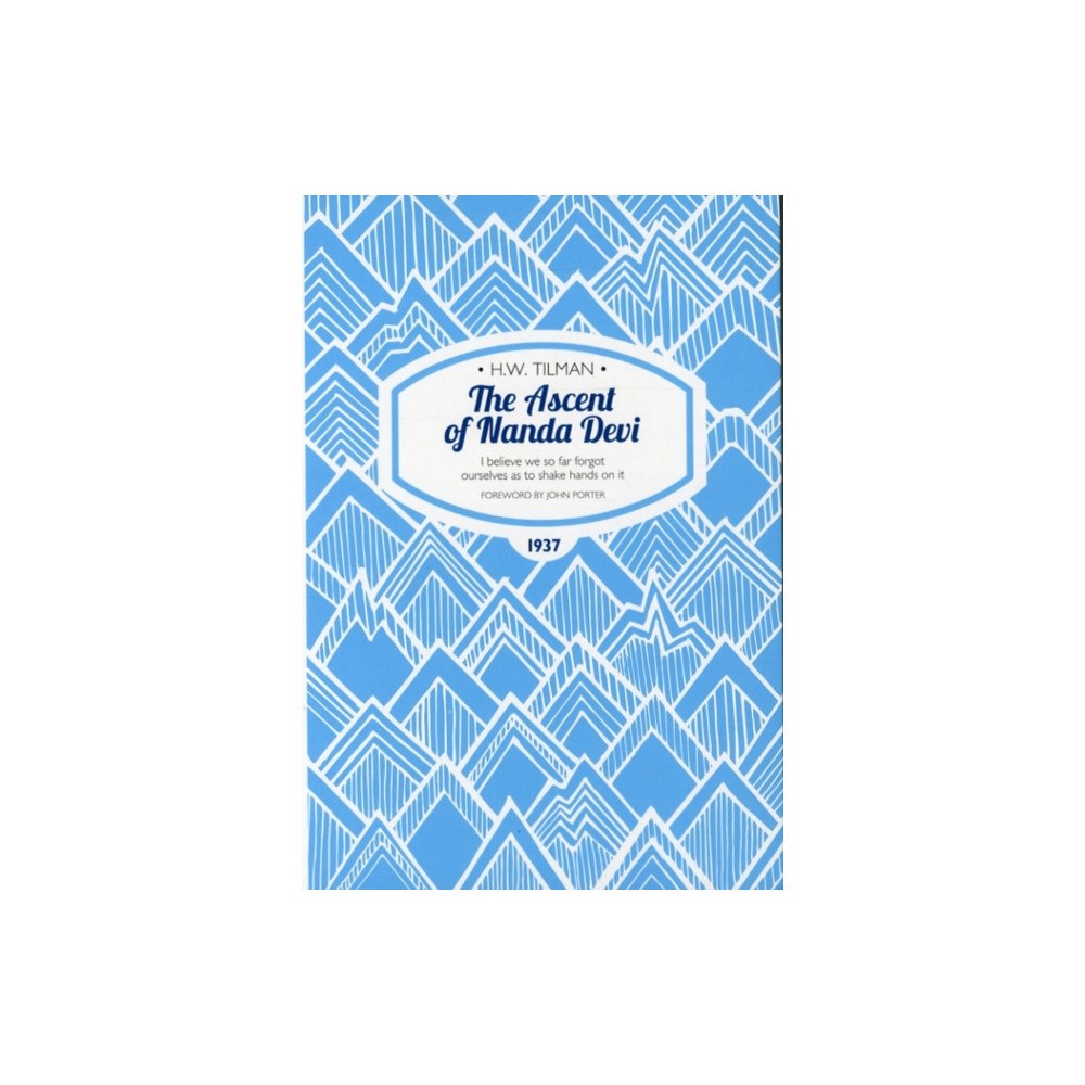 Crescent House Ascent of Nanda Devi: I believe we so far forgot ourselves as to shake hands on it (häftad, eng)