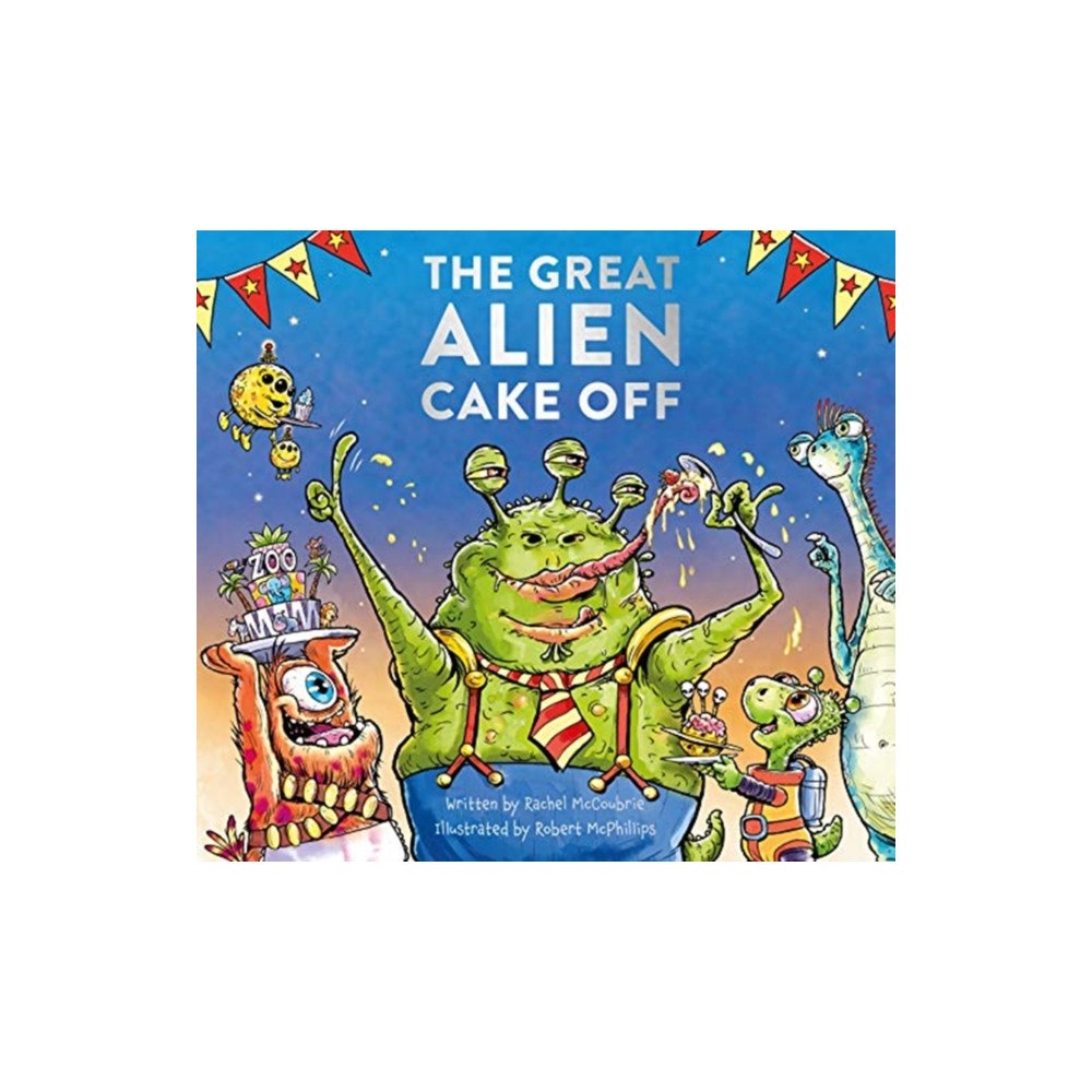 FROM YOU TO ME The Great Alien Cake Off (inbunden, eng)