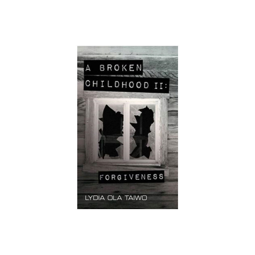 Book Guild Publishing Ltd Broken Childhood (häftad, eng)