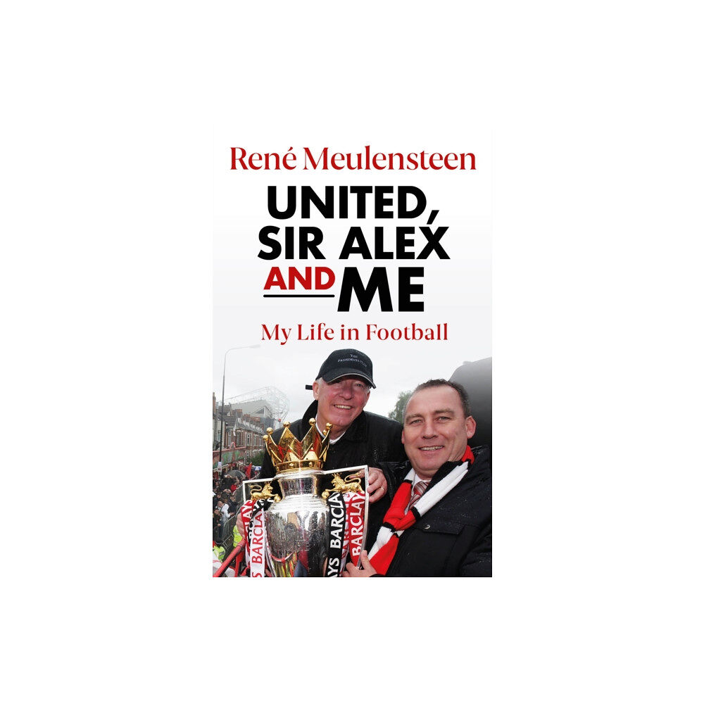 Reach plc Rene Meulensteen: United, Sir Alex & Me (inbunden, eng)