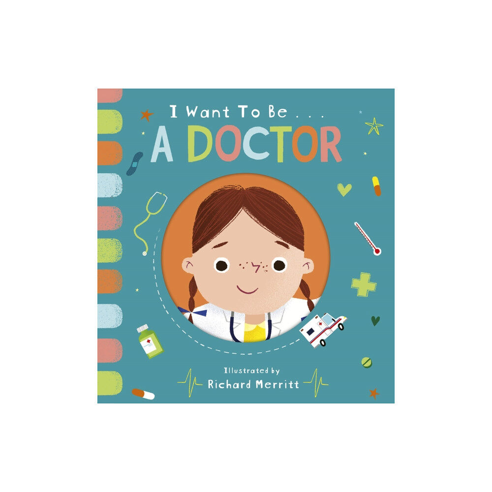 Little Tiger Press Group I Want to be a Doctor (bok, board book, eng)