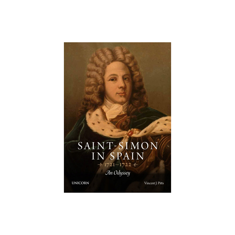 Unicorn Publishing Group Saint-Simon in Spain 1721-1722 (häftad, eng)