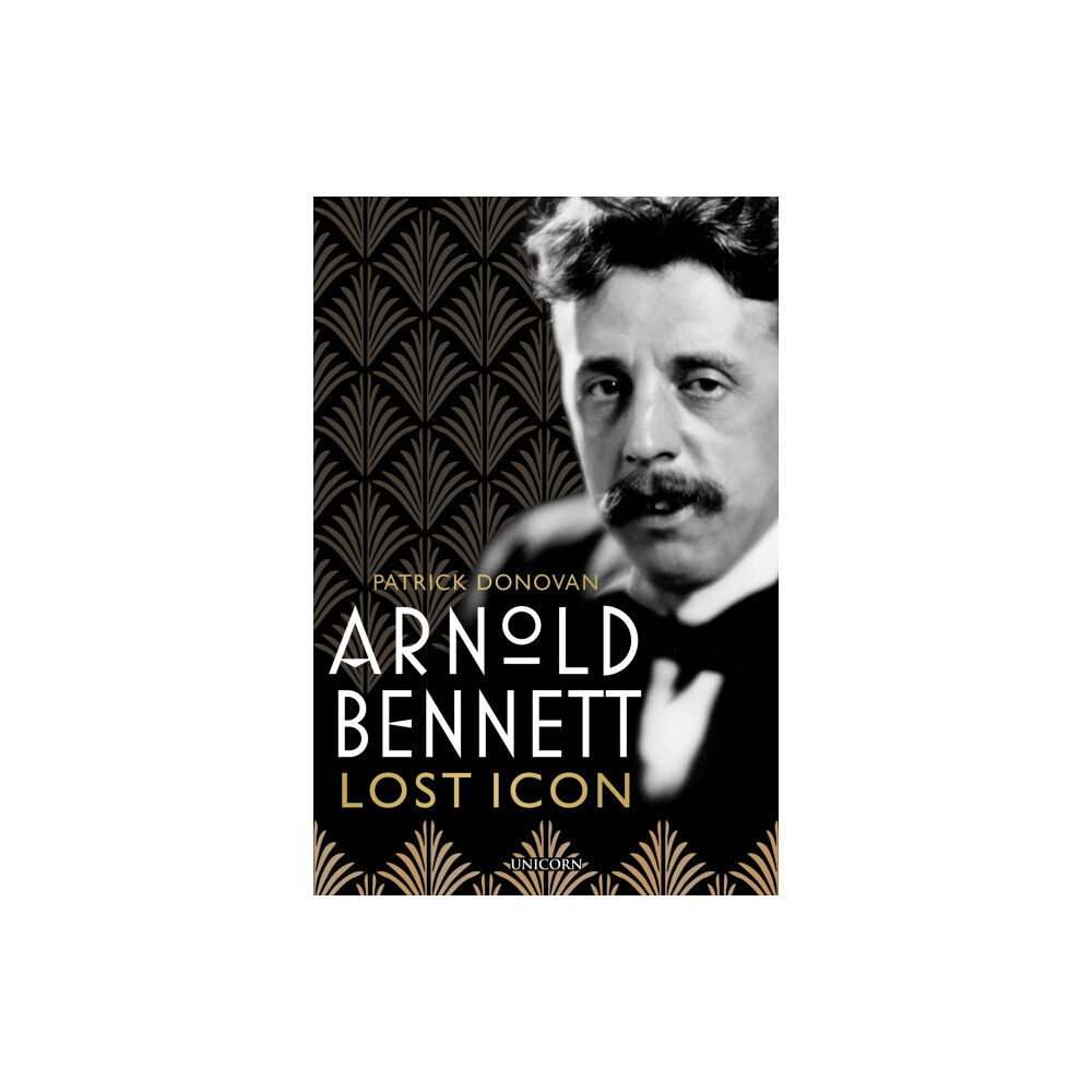 Unicorn Publishing Group Arnold Bennett (inbunden, eng)