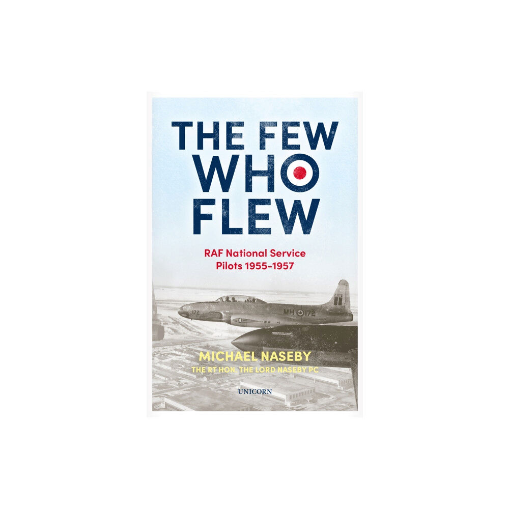 Unicorn Publishing Group The Few Who Flew (inbunden, eng)