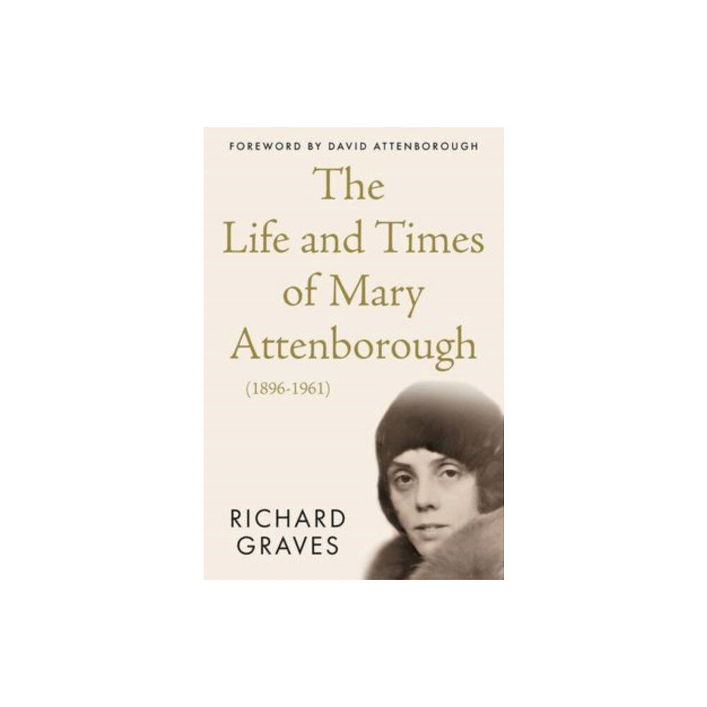 The Book Guild Ltd The Life and Times of Mary Attenborough (1896-1961) (häftad, eng)