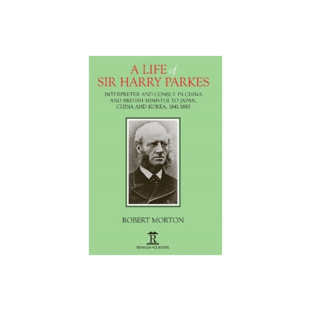 Global Books A Life of Sir Harry Parkes (inbunden, eng)