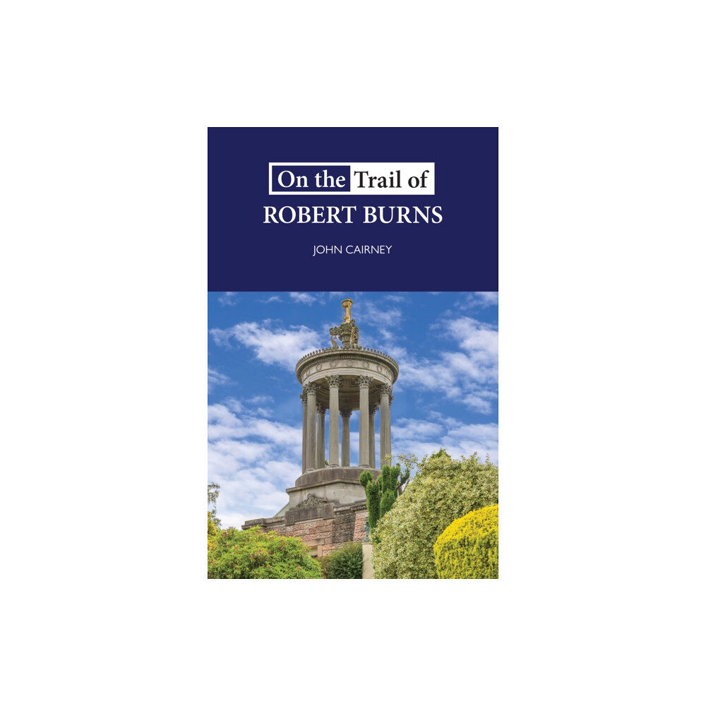 Luath Press Ltd On the Trail of Robert Burns (häftad, eng)