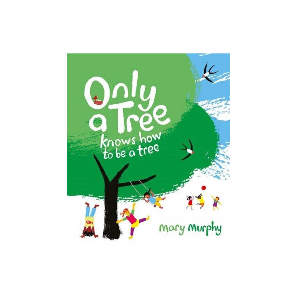 Otter-Barry Books Ltd Only a Tree Knows How to Be a Tree (häftad, eng)