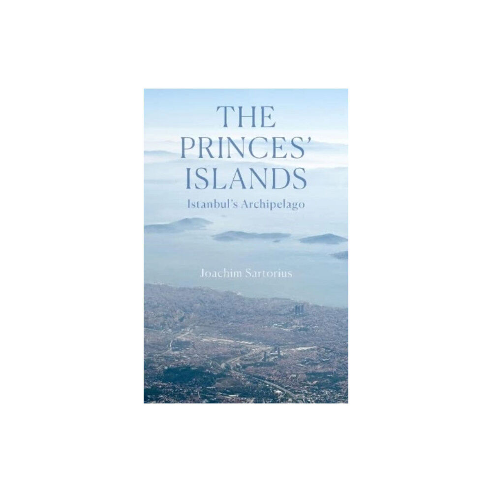 Haus Publishing The Princes' Islands (häftad, eng)