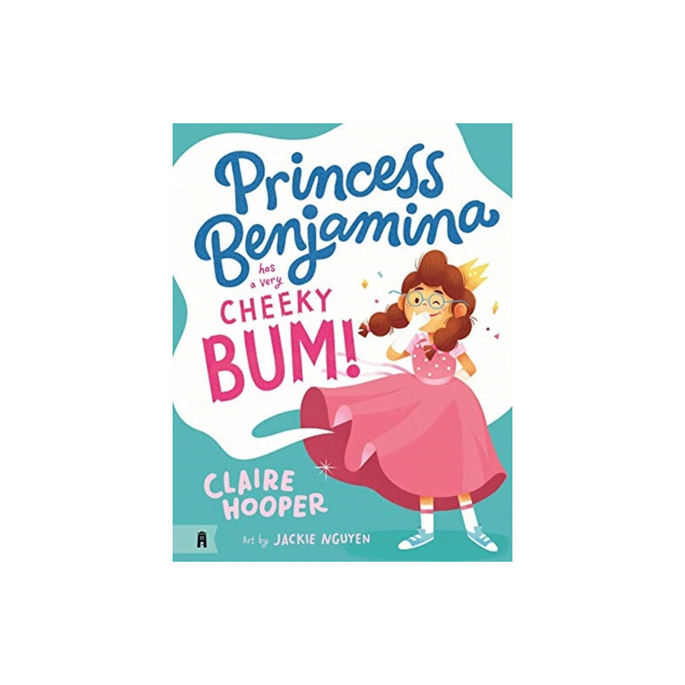 Murdoch Books Princess Benjamina Has a Very Cheeky Bum (inbunden, eng)