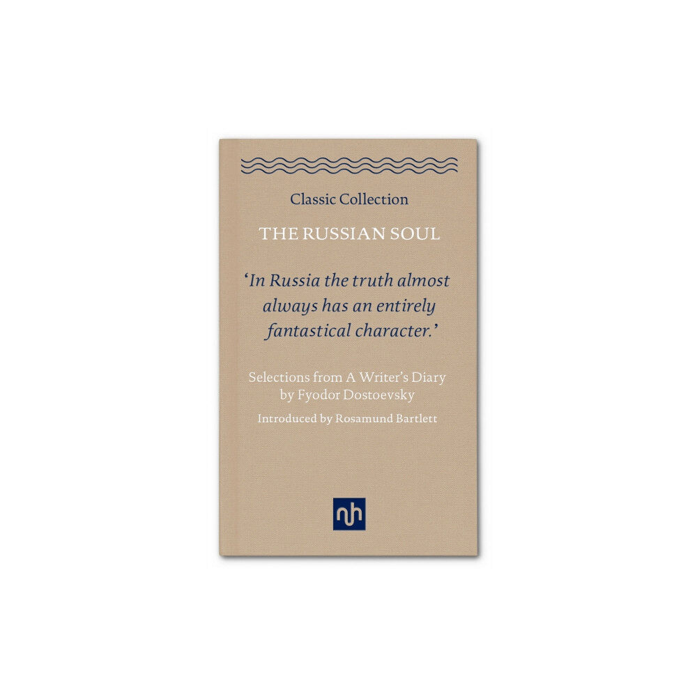 Notting Hill Editions The Russian Soul: Selections from a Writer's Diary (inbunden, eng)