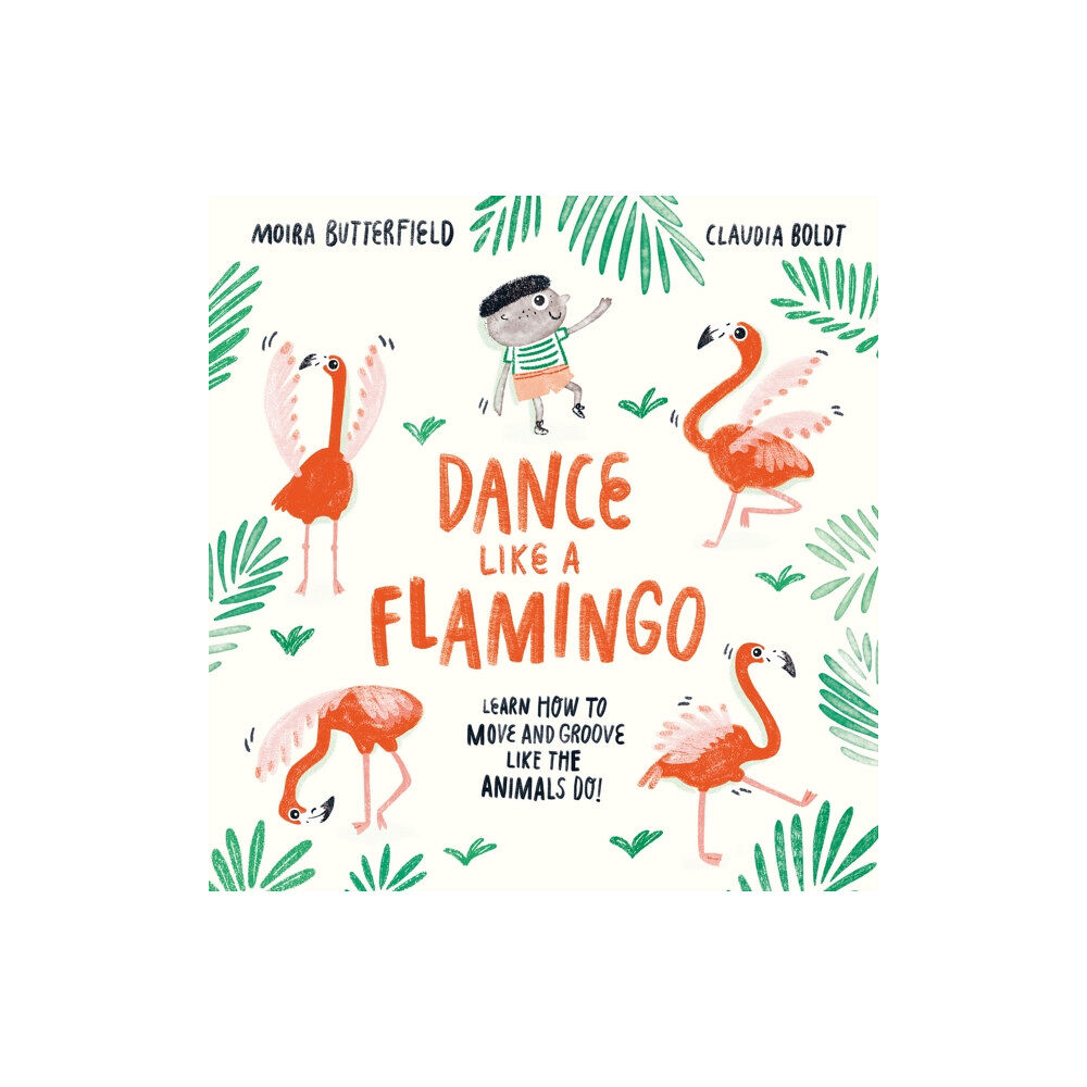 Hachette Children's Group Dance Like a Flamingo (inbunden, eng)