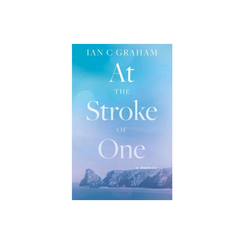 The Book Guild Ltd At The Stroke of One (inbunden, eng)