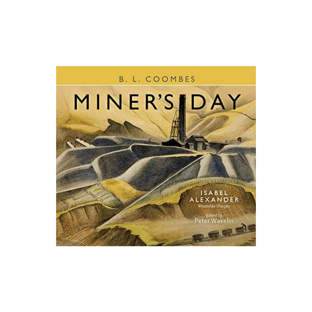 Parthian Books Miner's Day, with Rhondda images by Isabel Alexander (inbunden, eng)