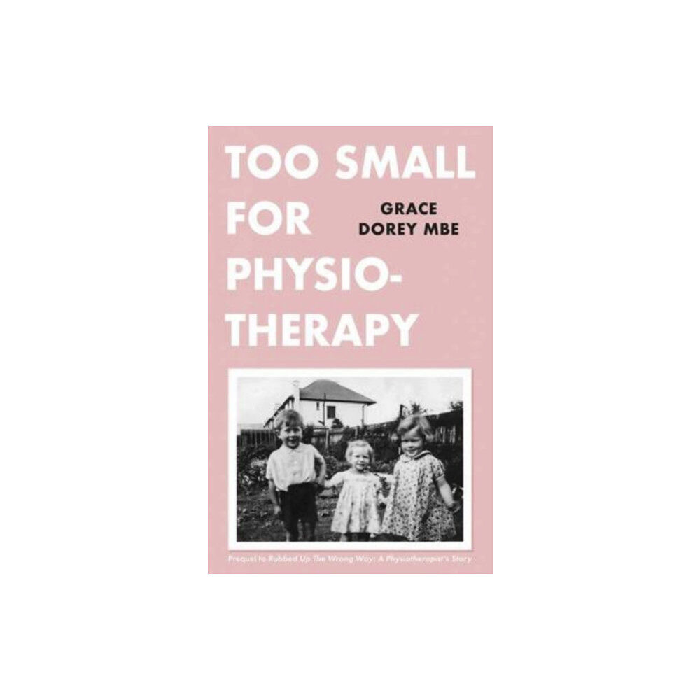 The Book Guild Ltd Too Small for Physiotherapy (häftad, eng)