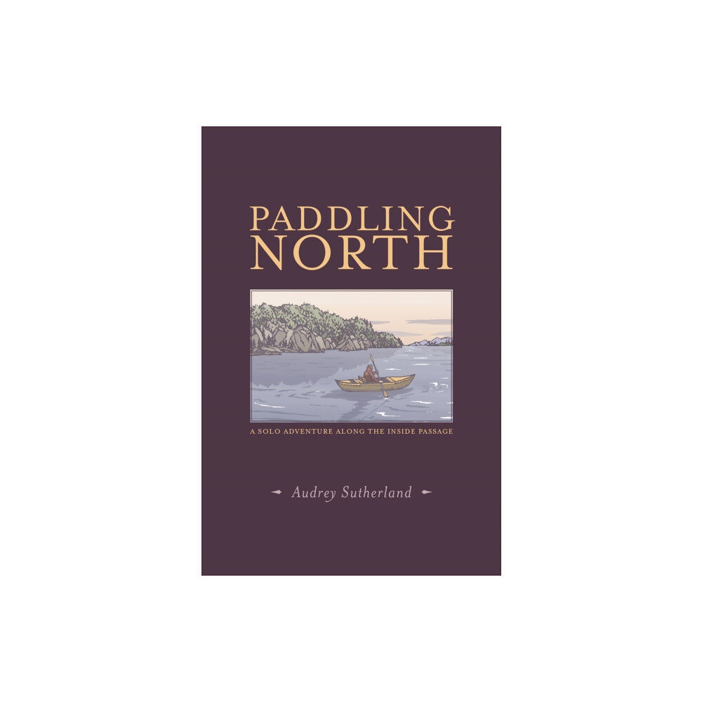 Patagonia Books Paddling North (häftad, eng)