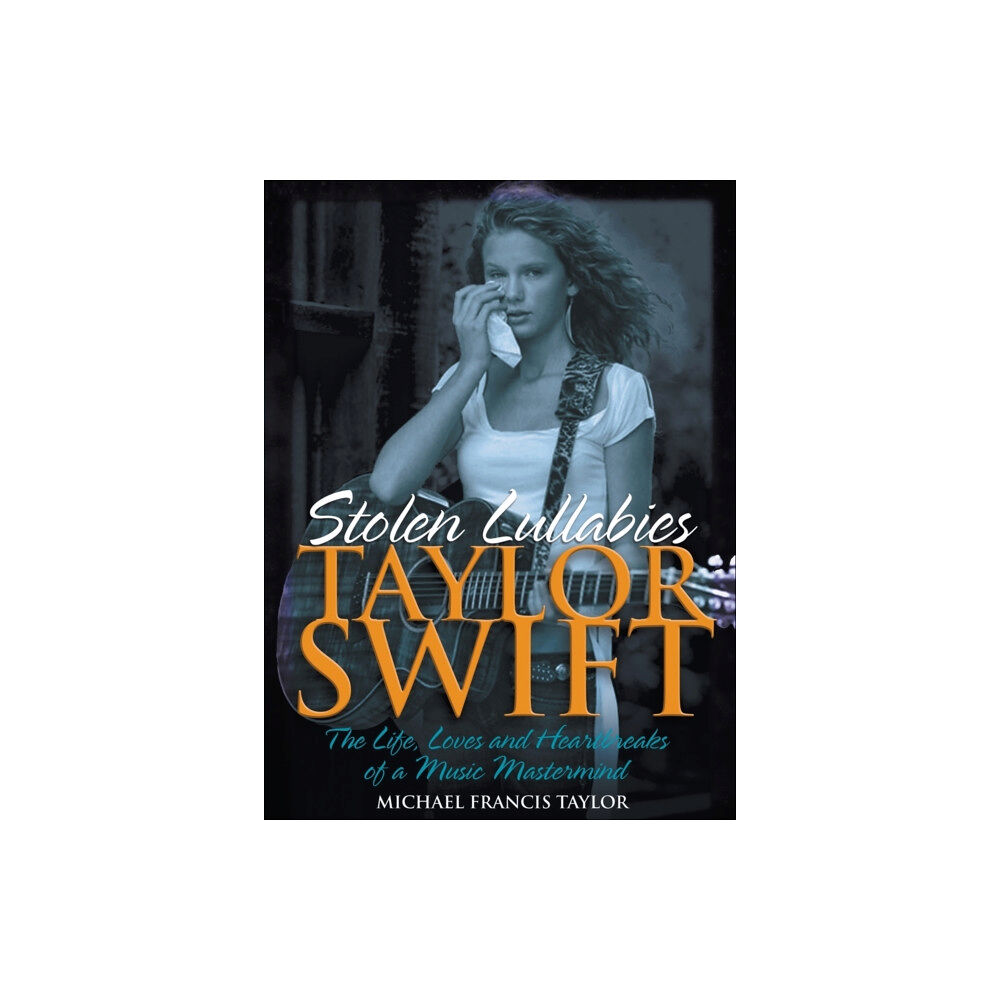 New Haven Publishing Ltd Taylor Swift - Stolen Lullabies (inbunden, eng)