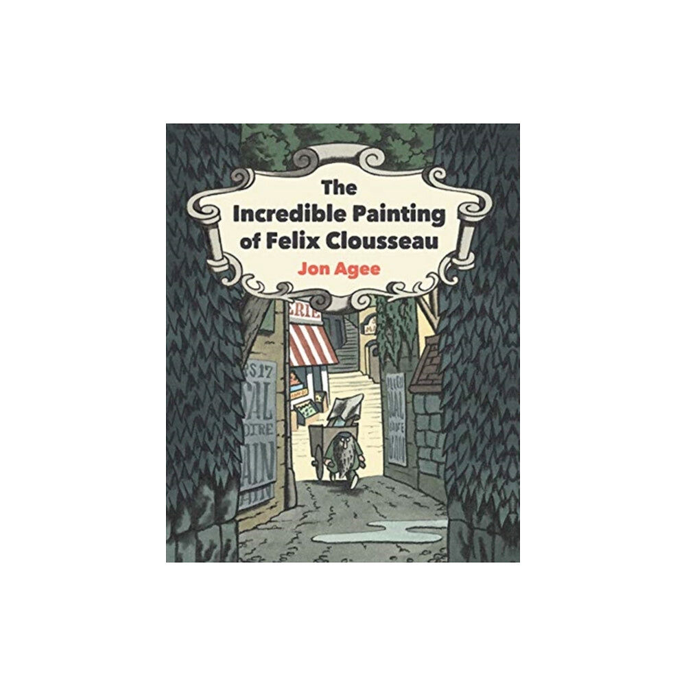 Scallywag Press The Incredible Painting of Felix Clousseau (inbunden, eng)