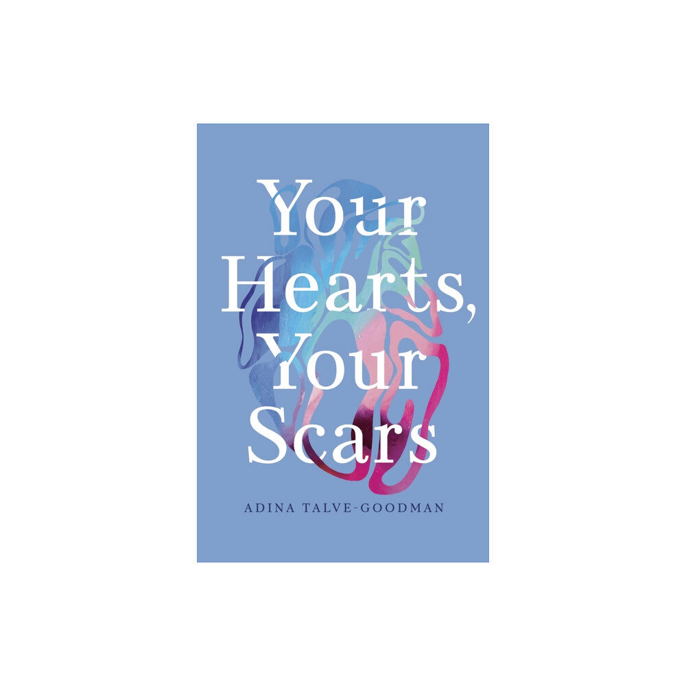 Bellevue Literary Press Your Hearts, Your Scars (häftad, eng)