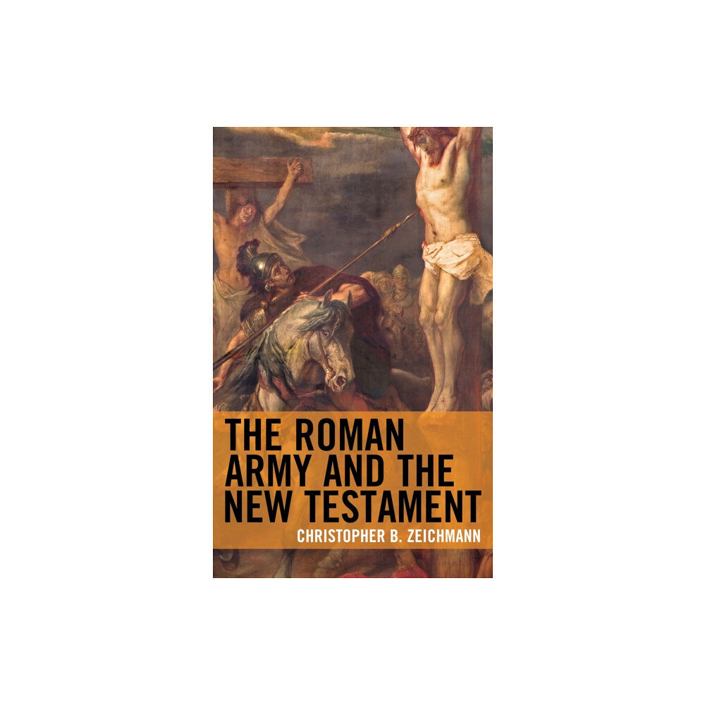 Rowman & littlefield The Roman Army and the New Testament (häftad, eng)