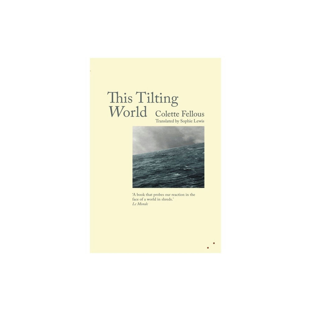 Les Fugitives This Tilting World (häftad, eng)