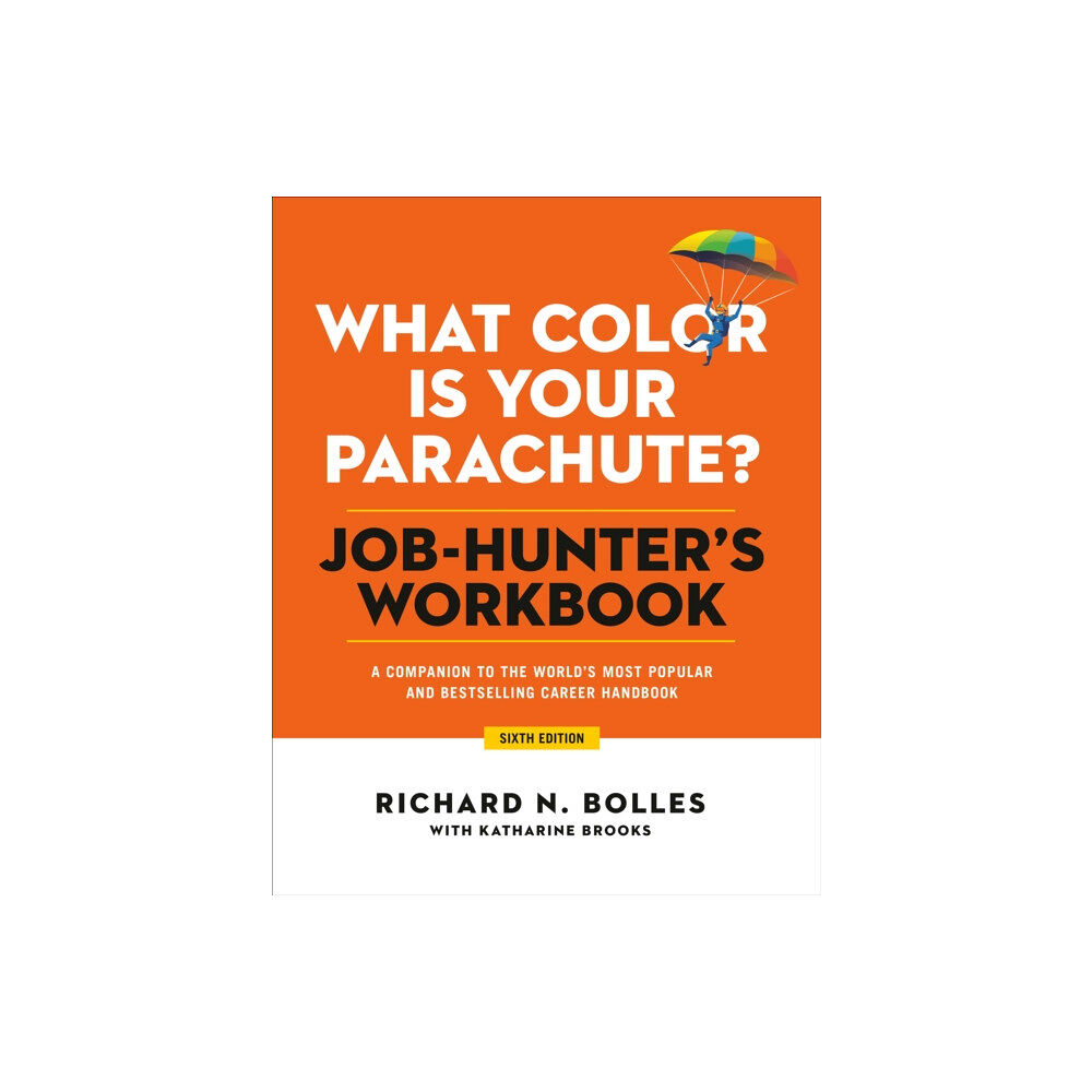 Potter/Ten Speed/Harmony/Rodale What Color Is Your Parachute? Job-Hunter's Workbook, Sixth Edition (häftad, eng)