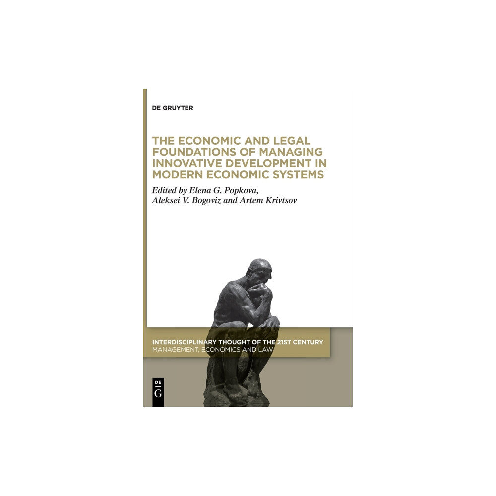 De Gruyter The Economic and Legal Foundations of Managing Innovative Development in Modern Economic Systems (inbunden, eng)