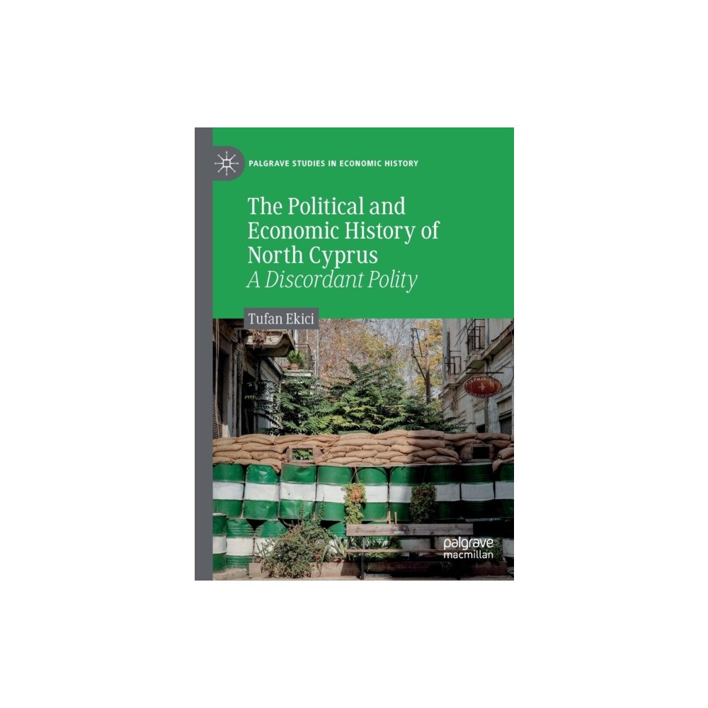 Springer Nature Switzerland AG The Political and Economic History of North Cyprus (häftad, eng)