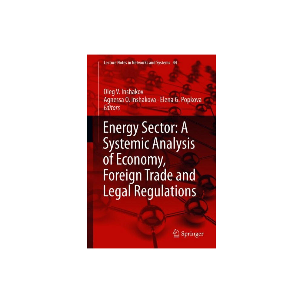 Springer International Publishing AG Energy Sector: A Systemic Analysis of Economy, Foreign Trade and Legal Regulations (inbunden, eng)