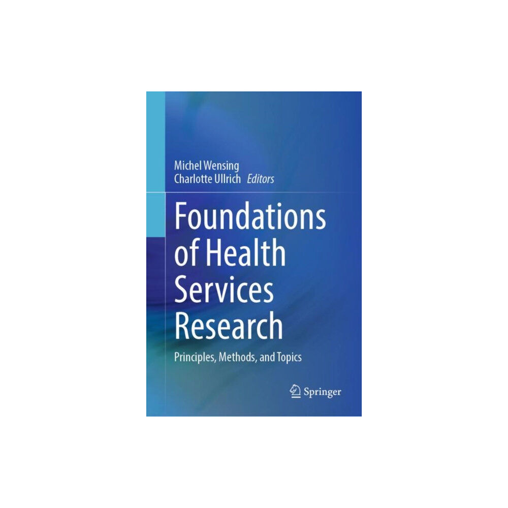 Springer International Publishing AG Foundations of Health Services Research (inbunden, eng)