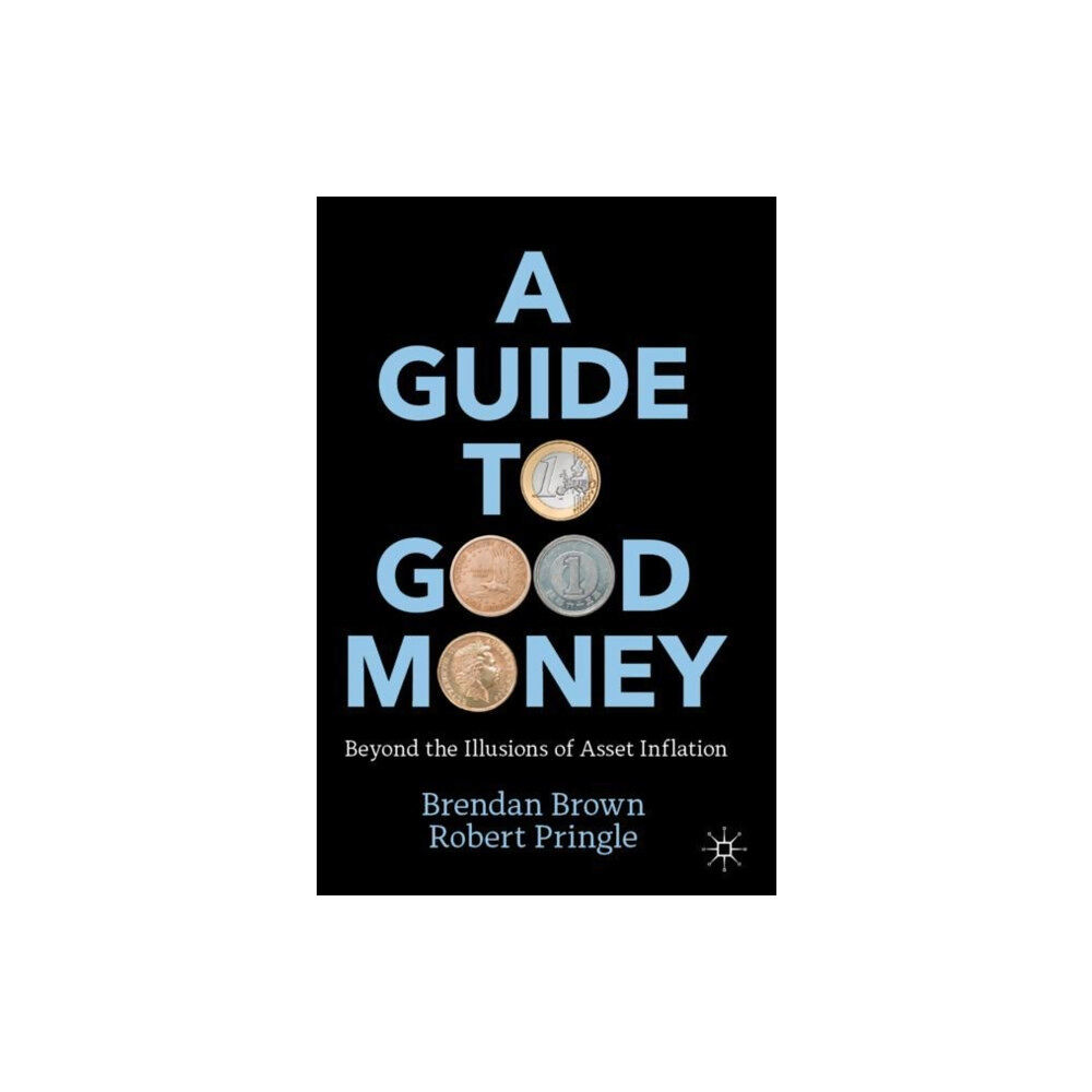 Springer International Publishing AG A Guide to Good Money (häftad, eng)