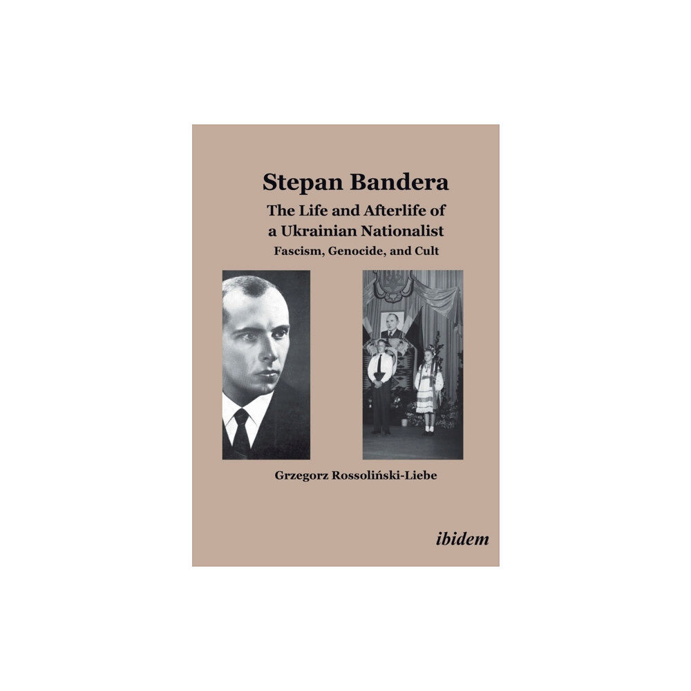 ibidem-Verlag, Jessica Haunschild u Christian Scho Stepan Bandera -- The Life & Afterlife of a Ukrainian Nationalist (häftad, eng)