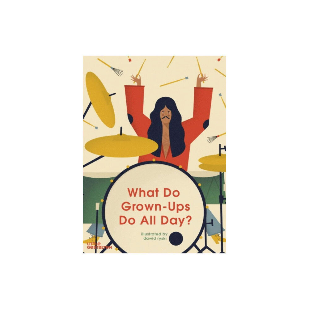 Die Gestalten Verlag What Do Grown-Ups Do All Day? (inbunden, eng)