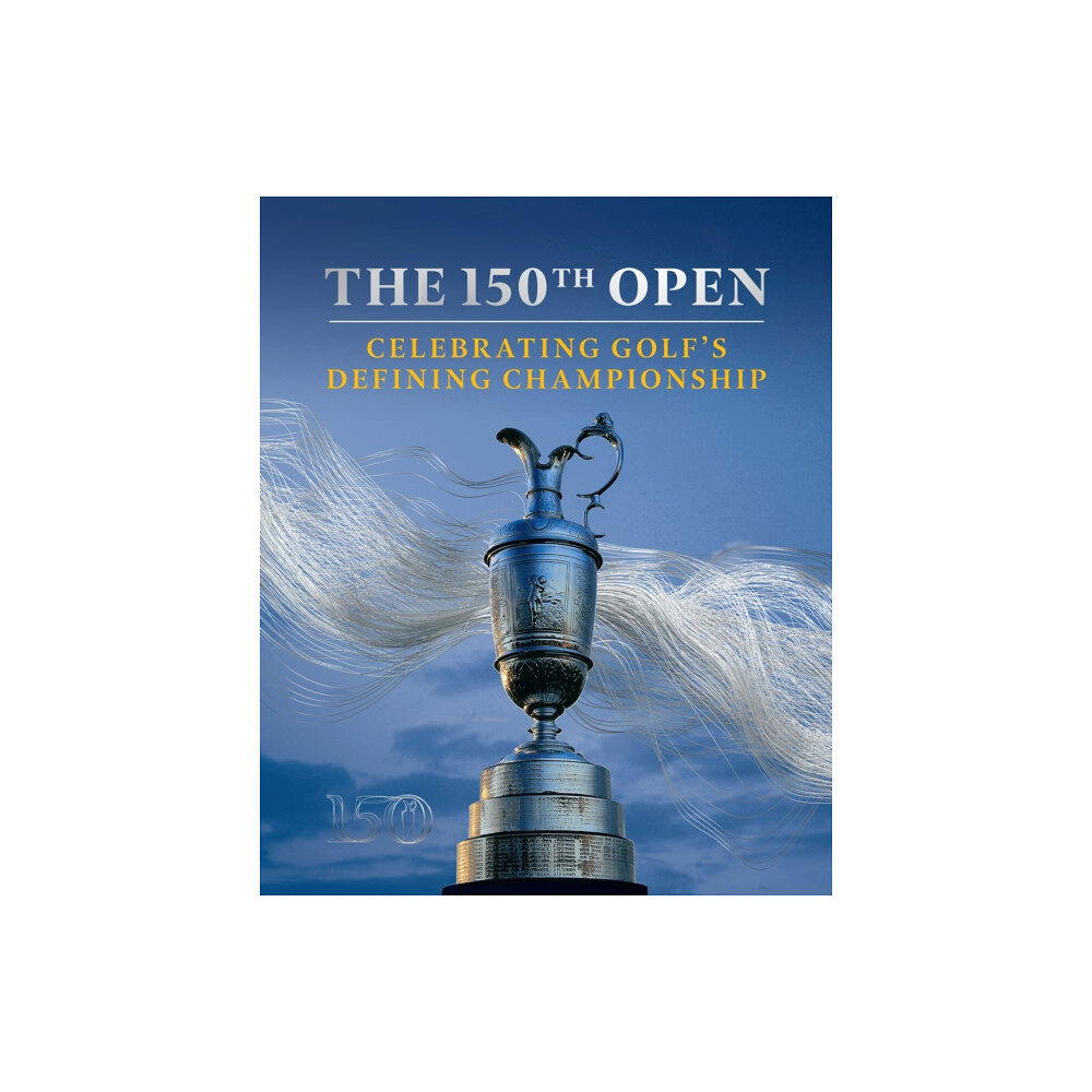 HarperCollins Publishers The 150th Open (inbunden, eng)