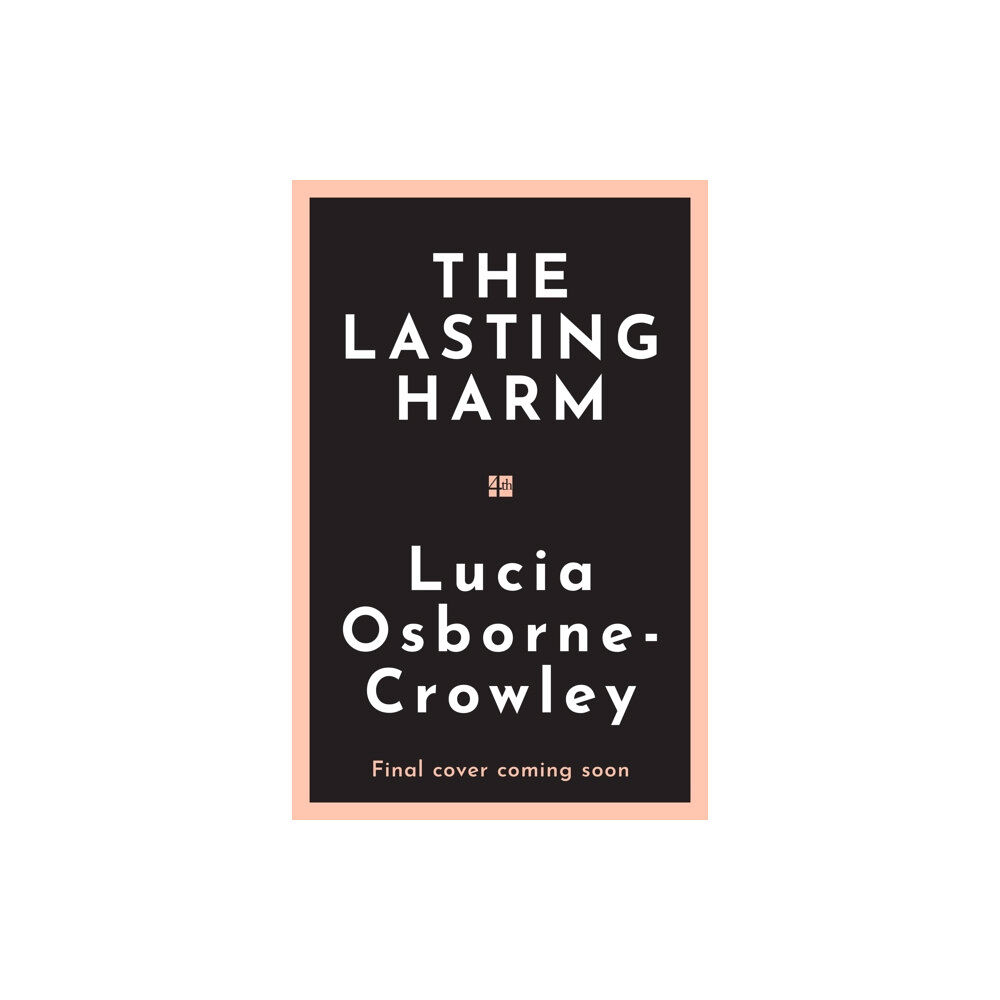 HarperCollins Publishers The Lasting Harm (inbunden, eng)
