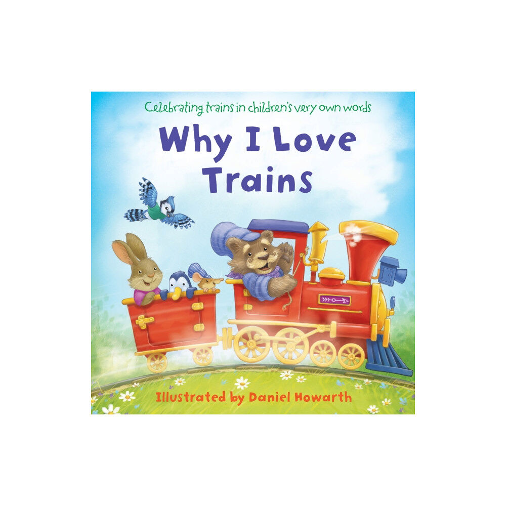 HarperCollins Publishers Why I Love Trains (bok, board book, eng)