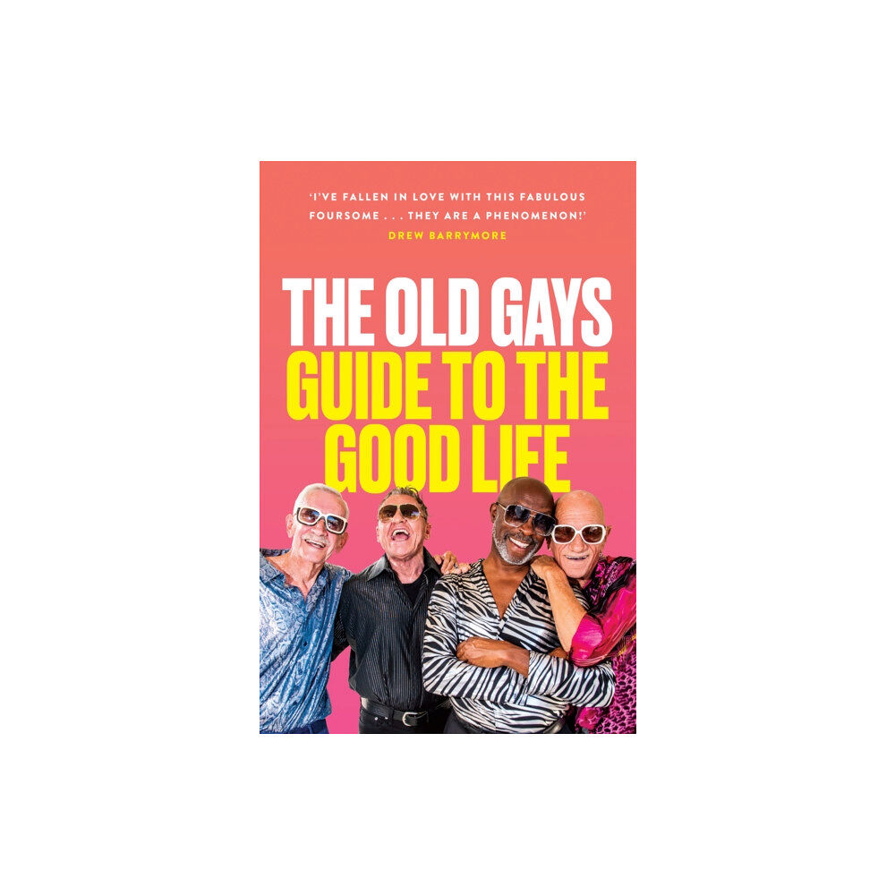 HarperCollins Publishers The Old Gays’ Guide to the Good Life (inbunden, eng)