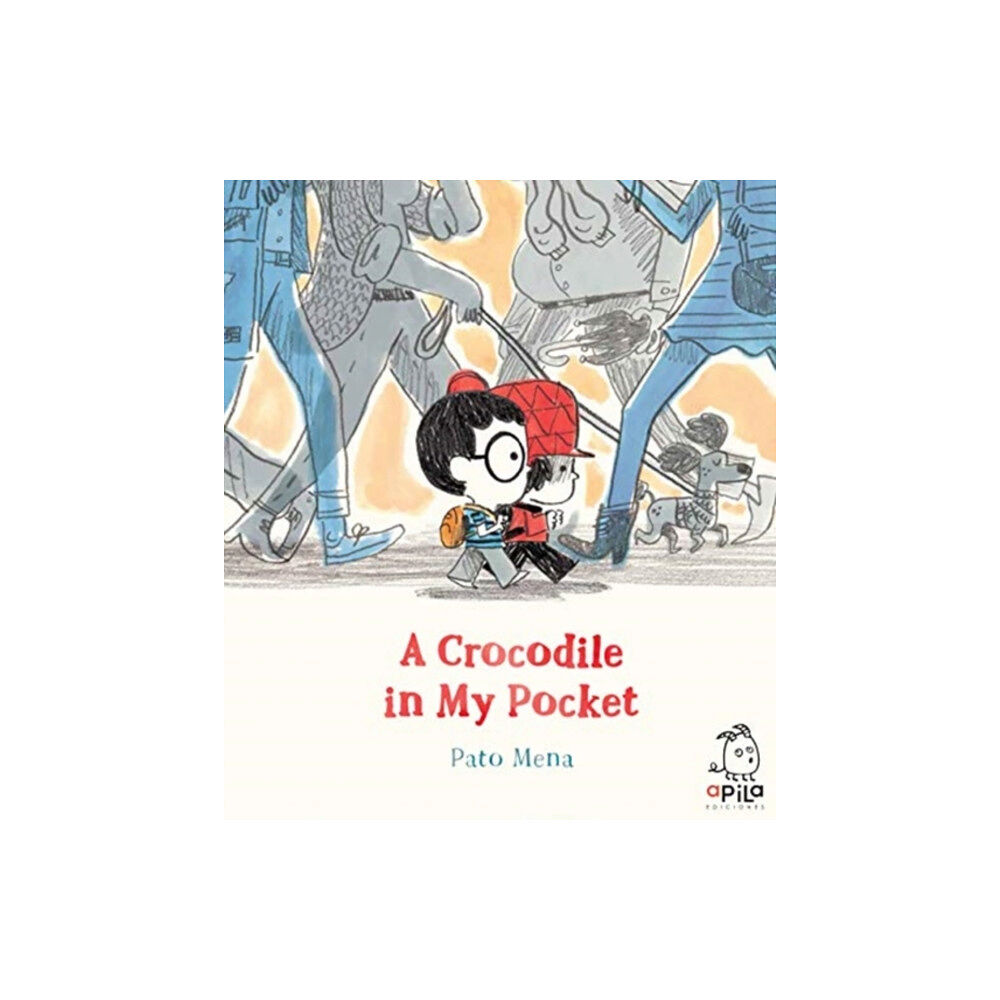 Apila Ediciones A Crocodile in My Pocket (inbunden, eng)