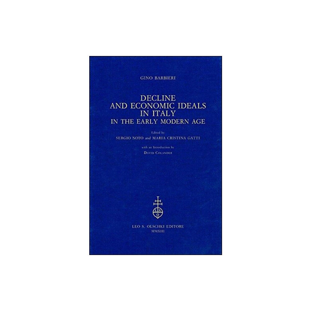 Casa Editrice Leo S.Olschki Decline and Economic Ideals in Italy in the Early Modern Age (inbunden, eng)