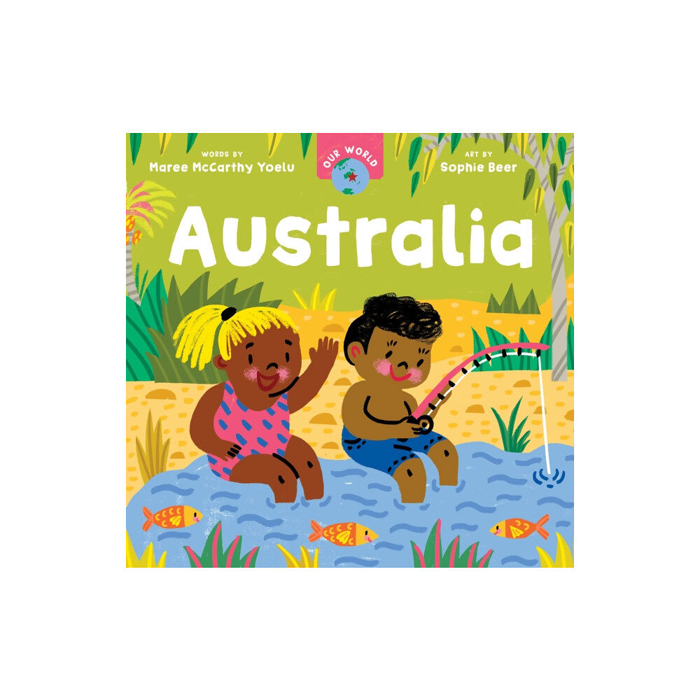 Barefoot Books Ltd Our World: Australia (bok, board book, eng)