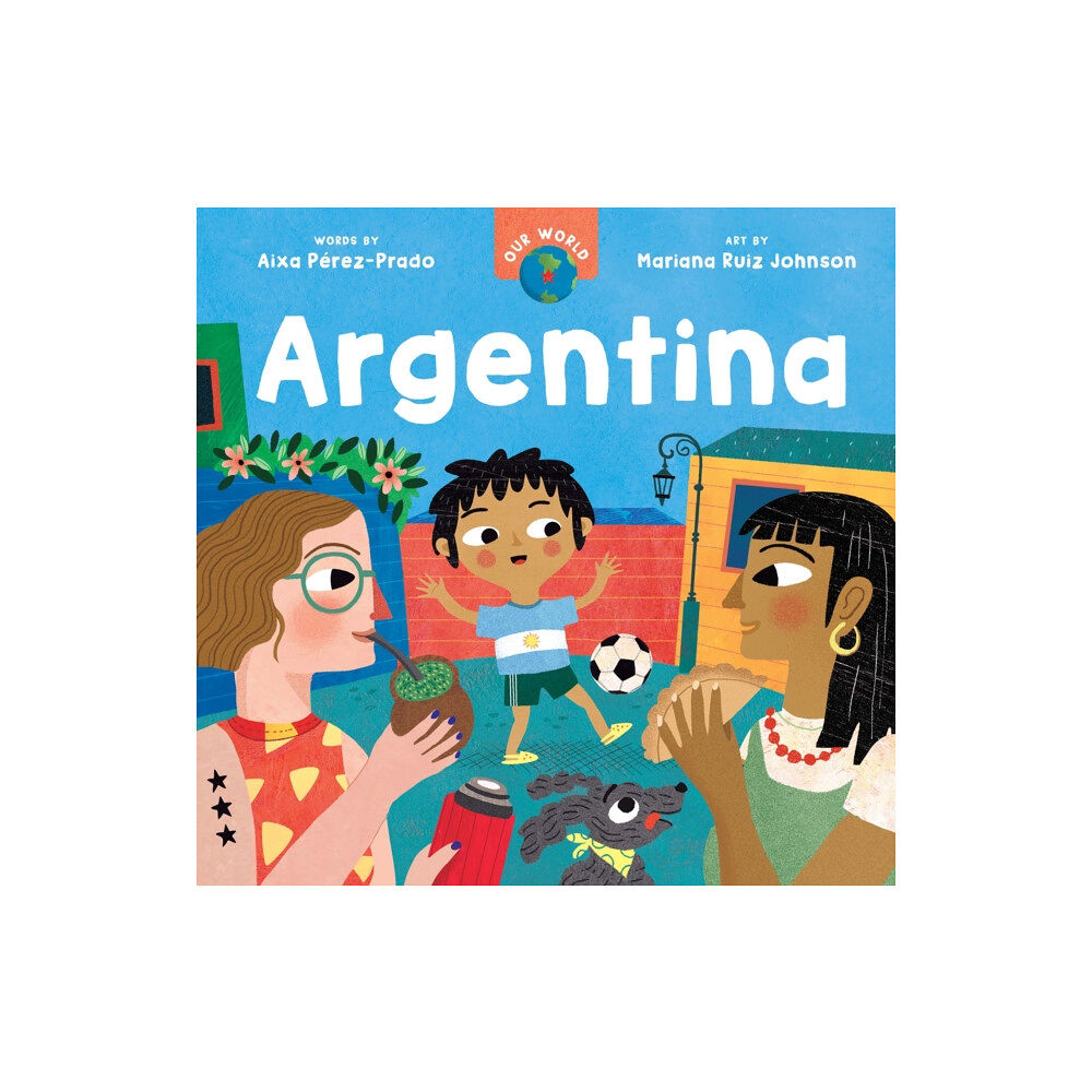 Barefoot Books Ltd Our World: Argentina (bok, board book, eng)