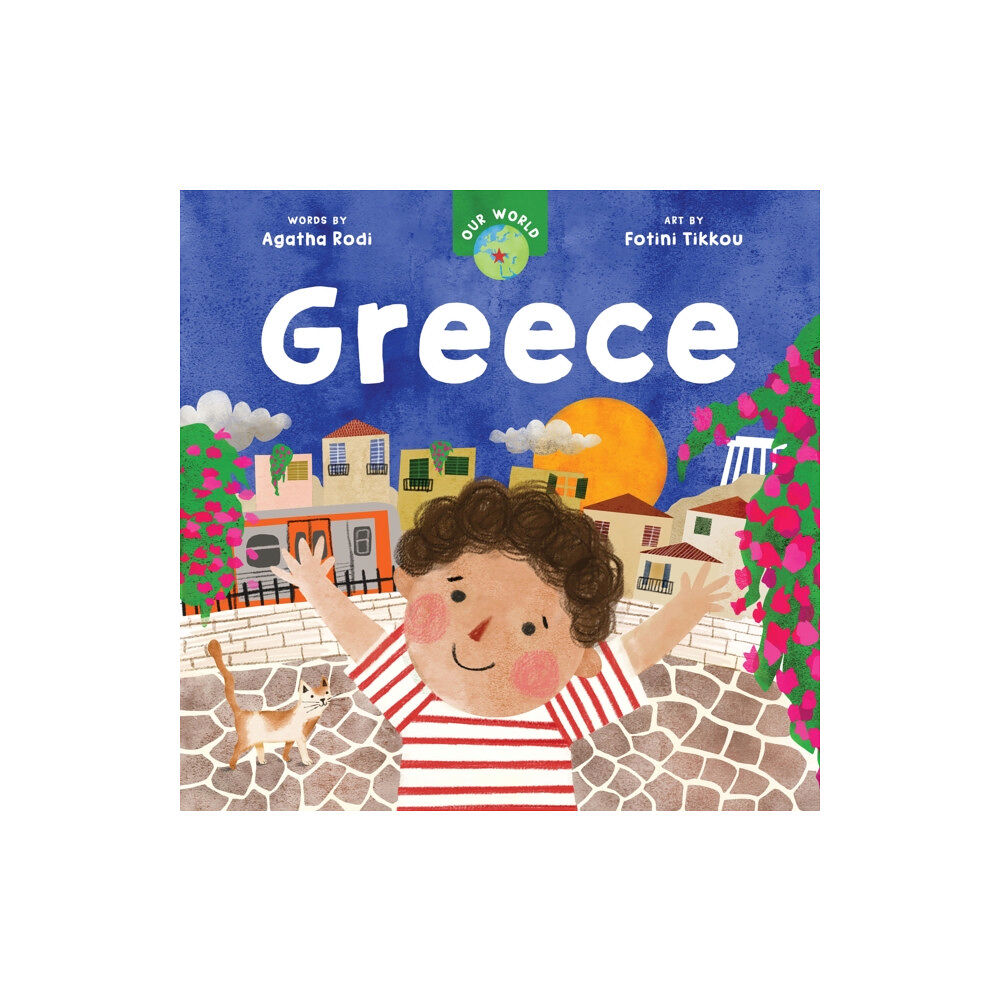 Barefoot Books Ltd Our World: Greece (bok, board book, eng)